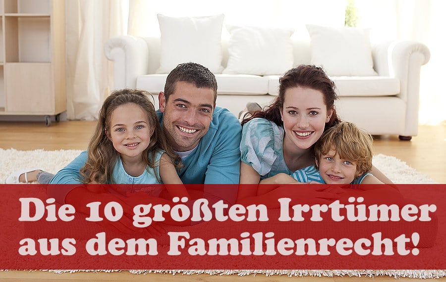 Irrtümer aus dem Familienrecht